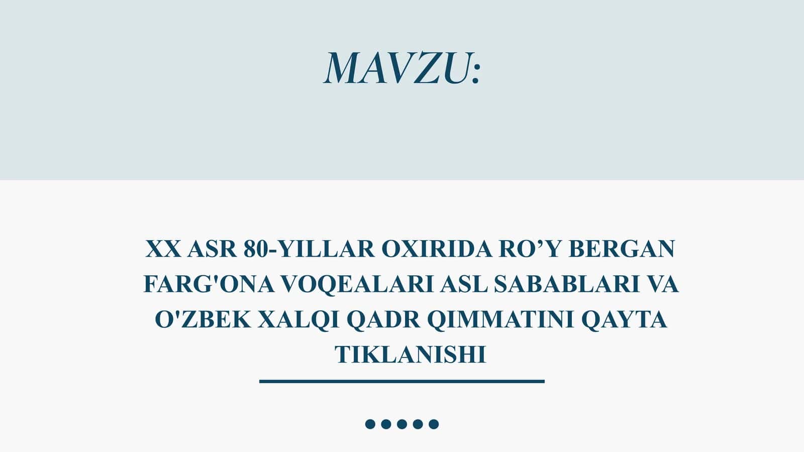 XX ASR 80-YILLAR OXIRIDA RO’Y BERGAN FARG'ONA VOQEALARI ASL SABABLARI VA O'ZBEK XALQI QADR QIMMATINI QAYTA TIKLANISHI 1