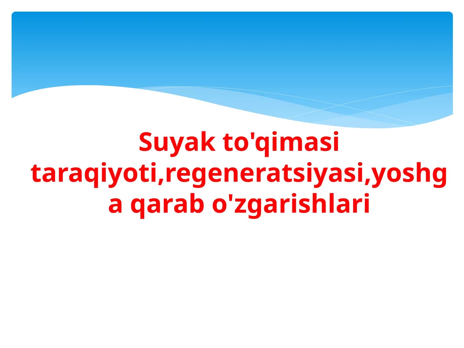 Suyak to'qimasi taraqqiyoti, regeneratsiyasi, yoshga qarab o'zgarishlari 1
