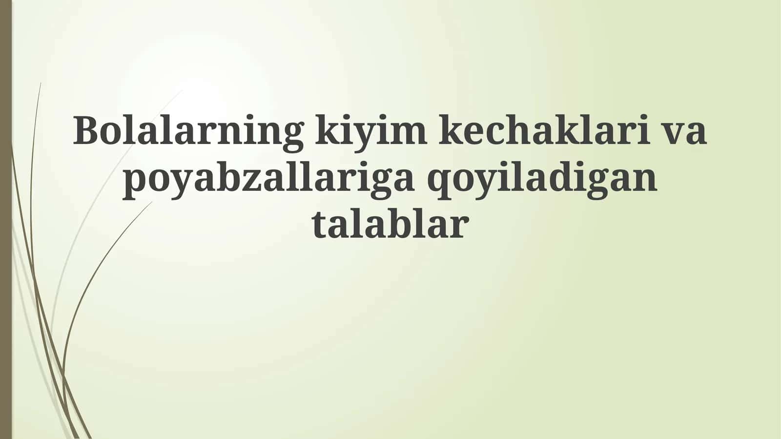 Bolalarning kiyim kechaklari va poyabzallariga qoyiladigan talablar 1
