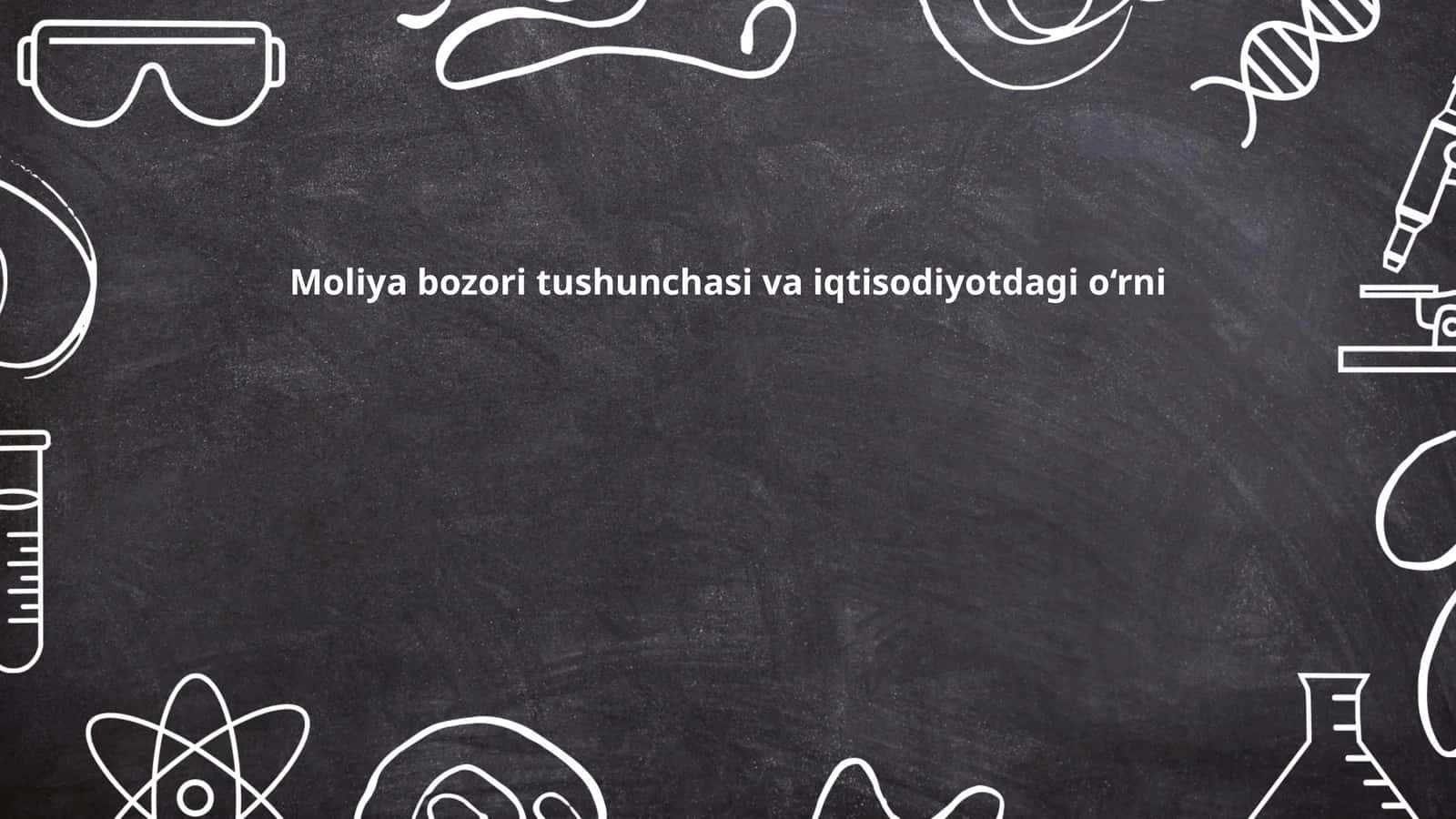 Moliya bozori tushunchasi va iqtisodiyotdagi o‘rni 1