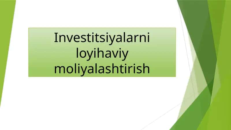 Investitsiyalarni loyihaviy moliyalashtirish 1