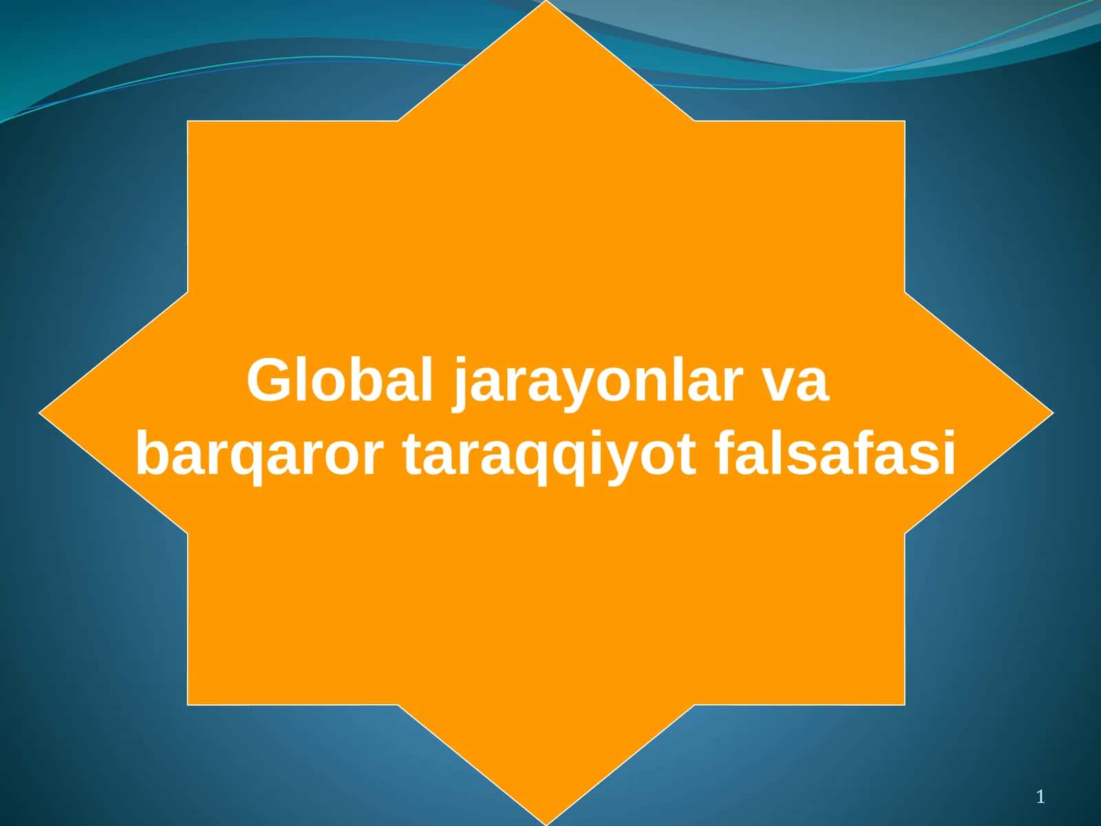Global jarayonlar va barqaror taraqqiyot falsafasi 1