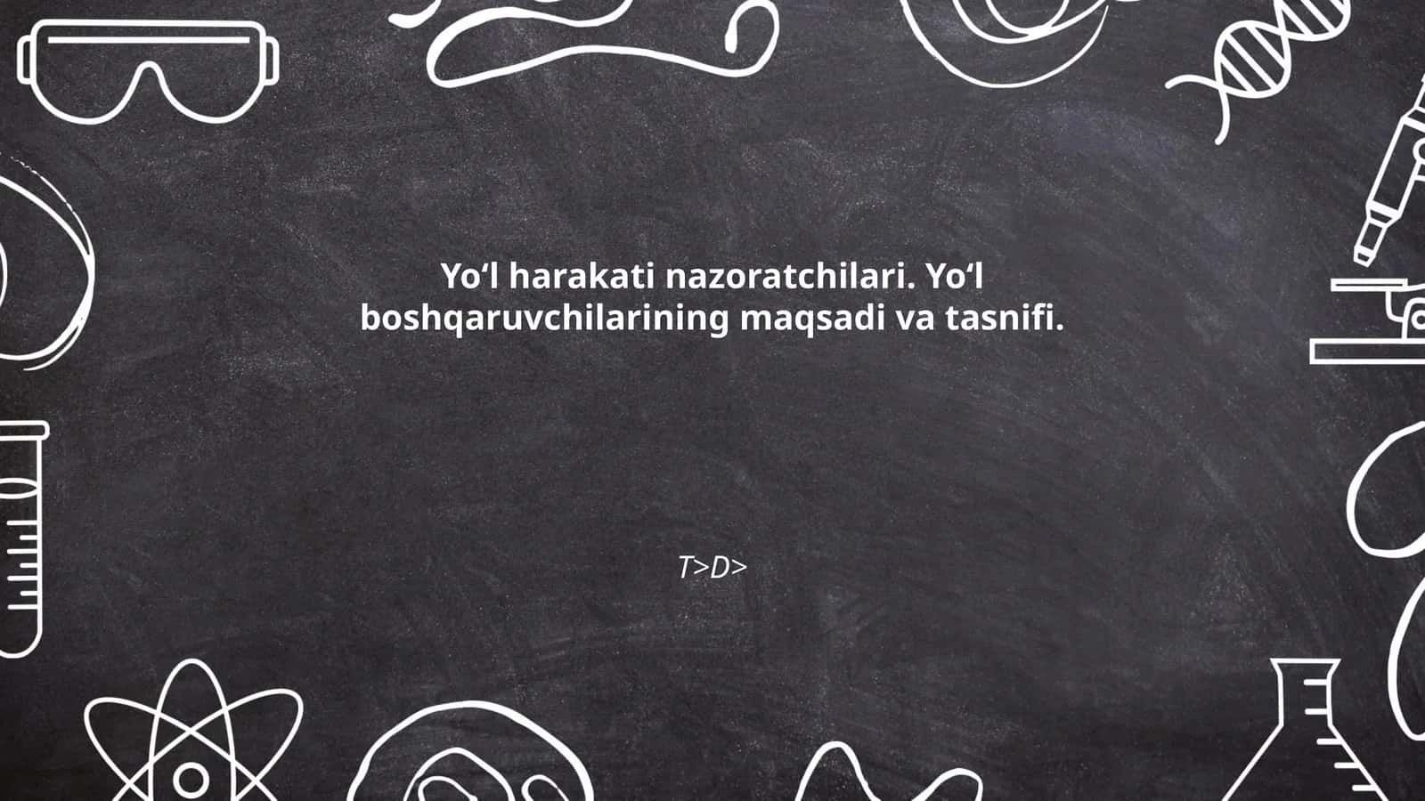Yoʻl harakati nazoratchilari. Yoʻl boshqaruvchilarining maqsadi va tasnifi 1