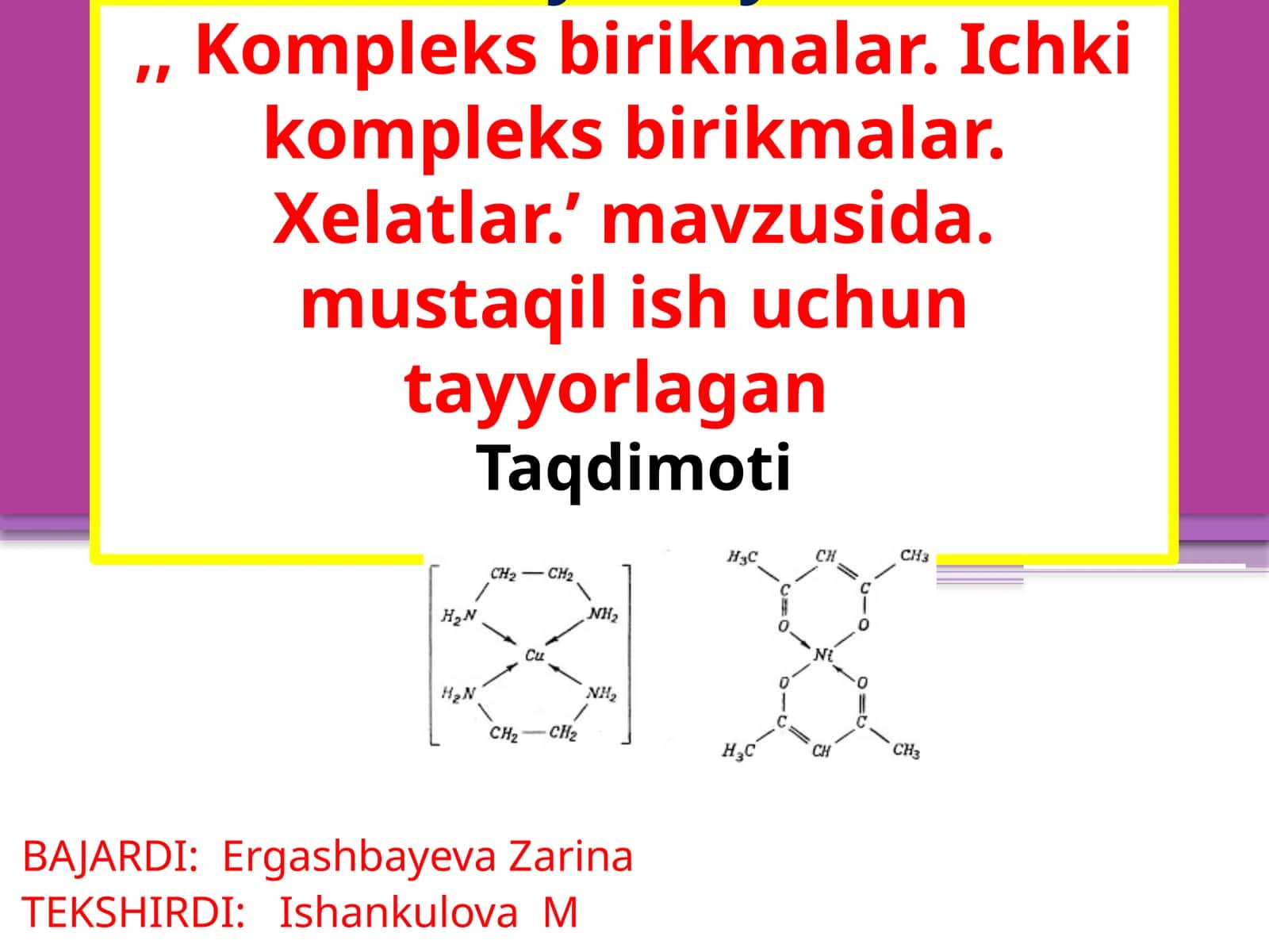 Kompleks birikmalar. Ichki kompleks birikmalar. Xelatlar 1