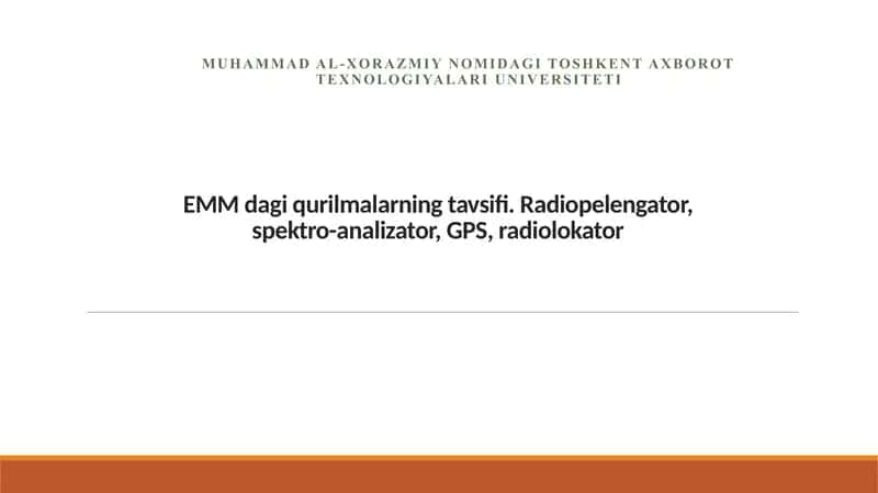 EMM dagi qurilmalarning tavsifi. Radiopelengator, spektro-analizator, GPS, radiolokator, Spektroanalizatorlar 1