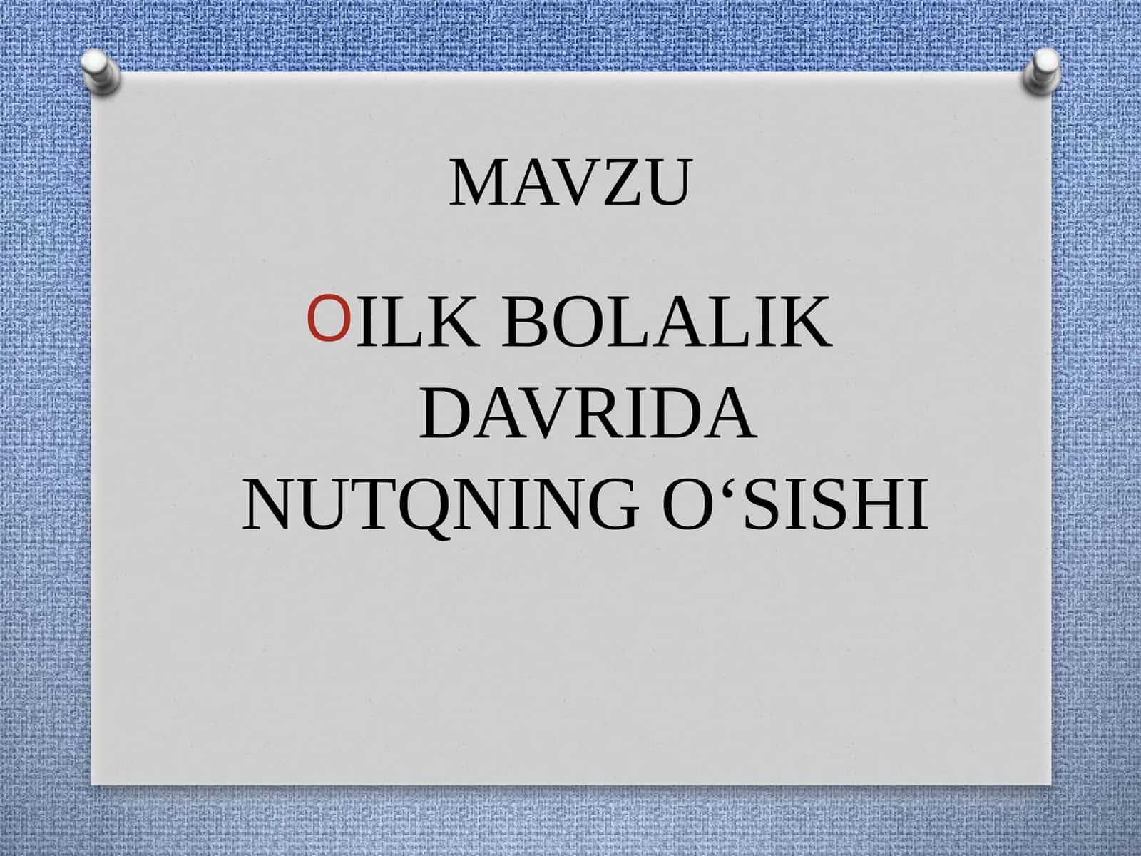 ILK BOLALIK DAVRIDA NUTQNINGO‘SISHI 1