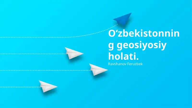 O'zbekistonning geosiyosiy holati 1