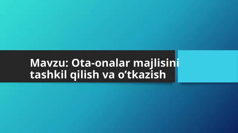 Ota-onalar majlisini tashkil qilish va o’tkazish 1