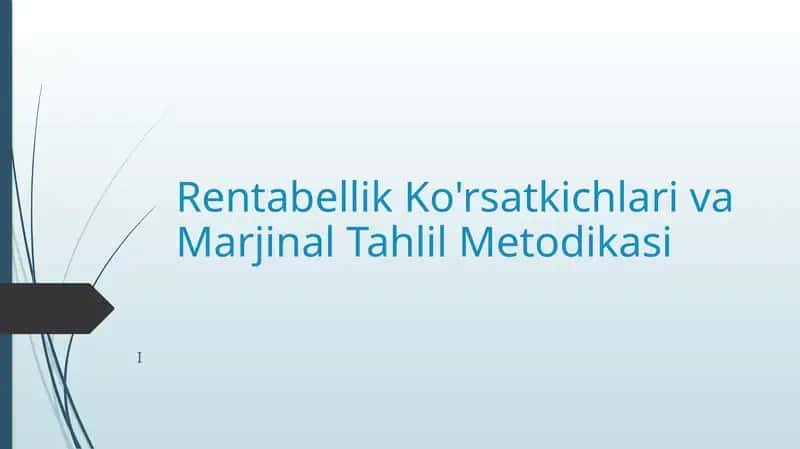 Rentabellik Ko'rsatkichlari va Marjinal Tahlil Metodikasi 1