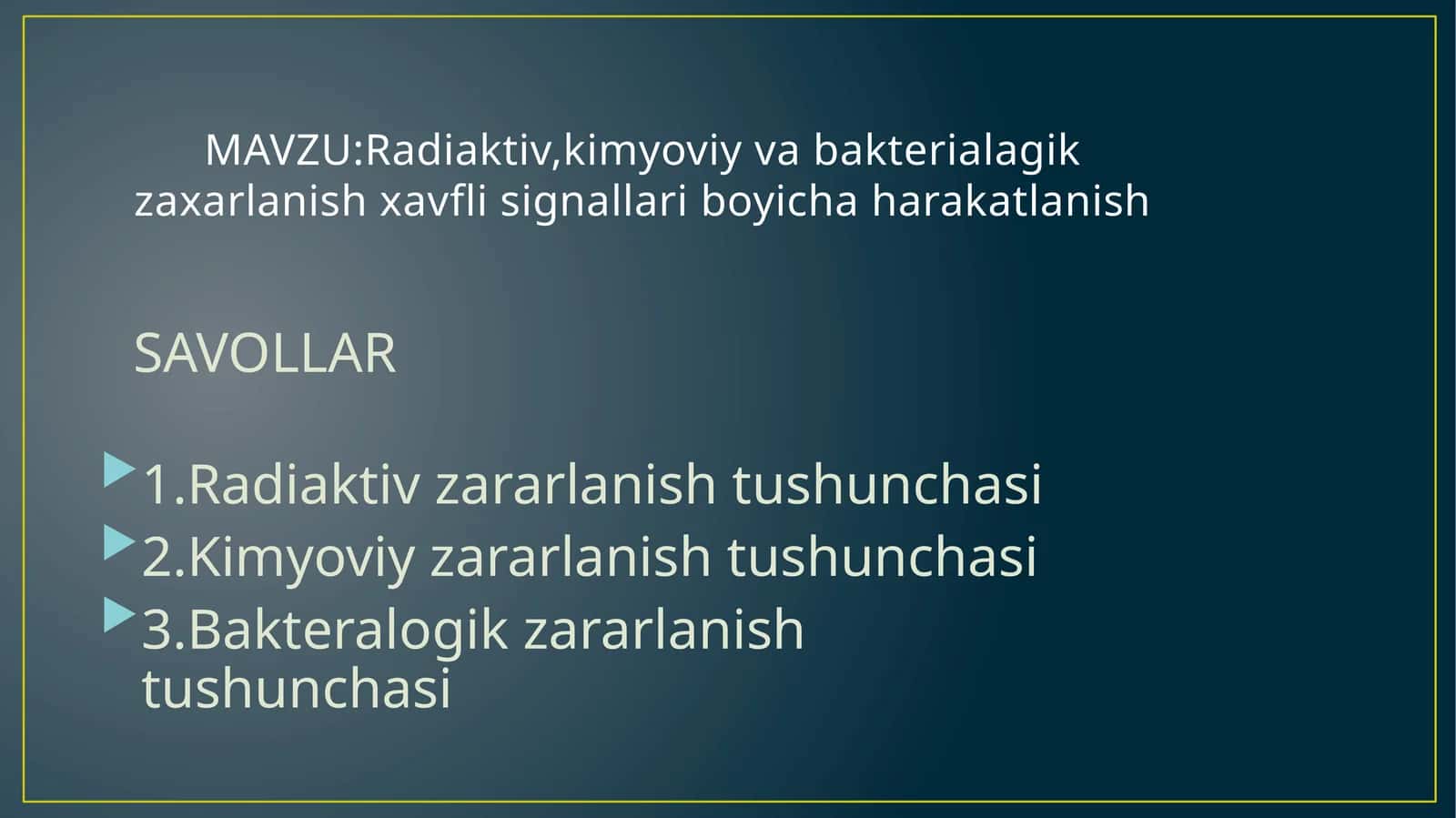 Radiaktiv,kimyoviy va bakterialagik zaxarlanish xavfli signallari boyicha harakatlanish 1