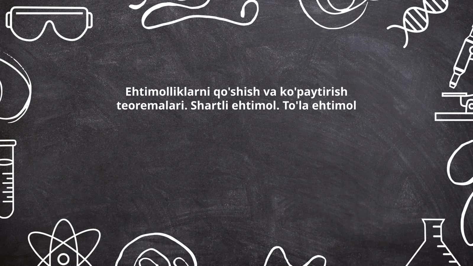 Ehtimolliklarni qo'shish va ko'paytirish teoremalari 1