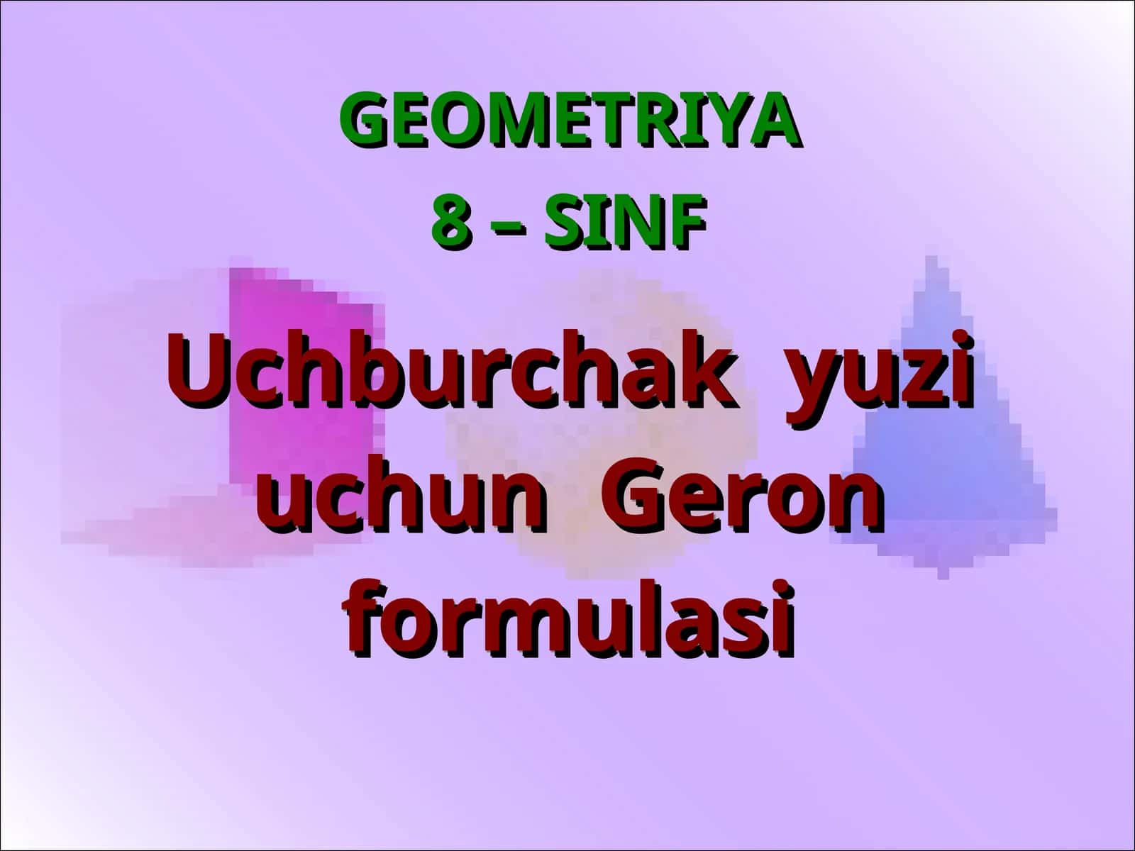 Uchburchak yuzi uchun Geron formulasi 1