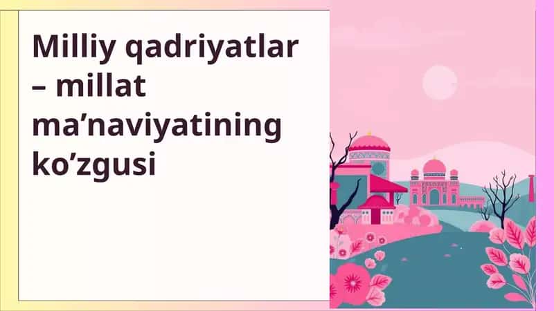 Milliy qadriyatlar – millat ma’naviyatining ko’zgusi 1