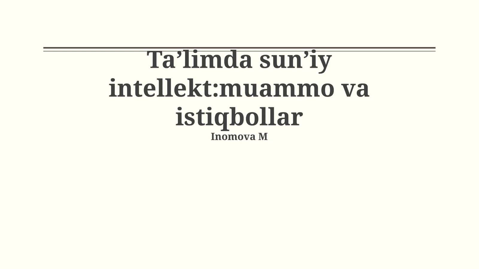 Ta’limda sun’iy intellekt:muammo va istiqbollar 1