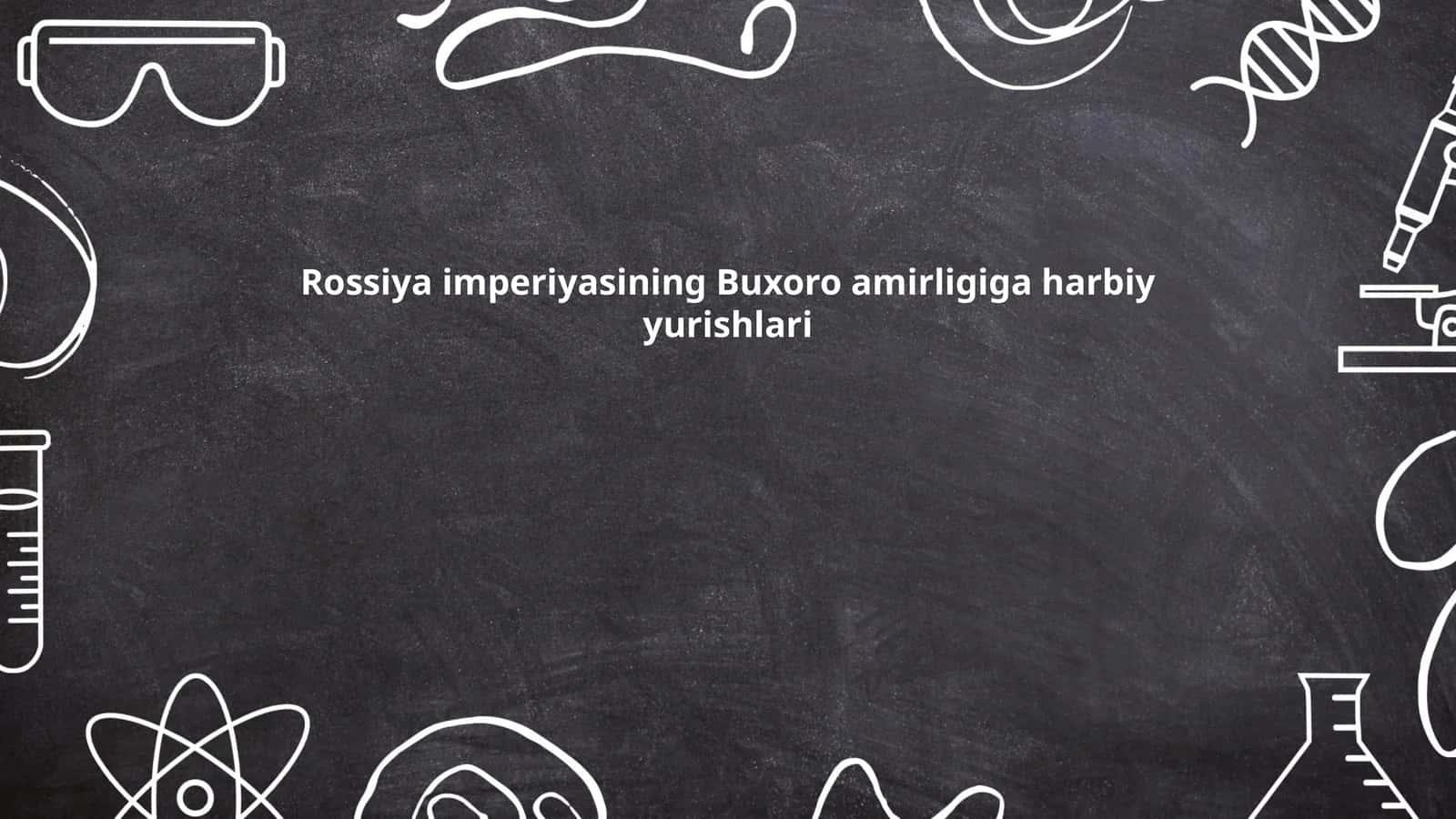 Rossiya imperiyasining Buxoro amirligiga harbiy yurishlari 1