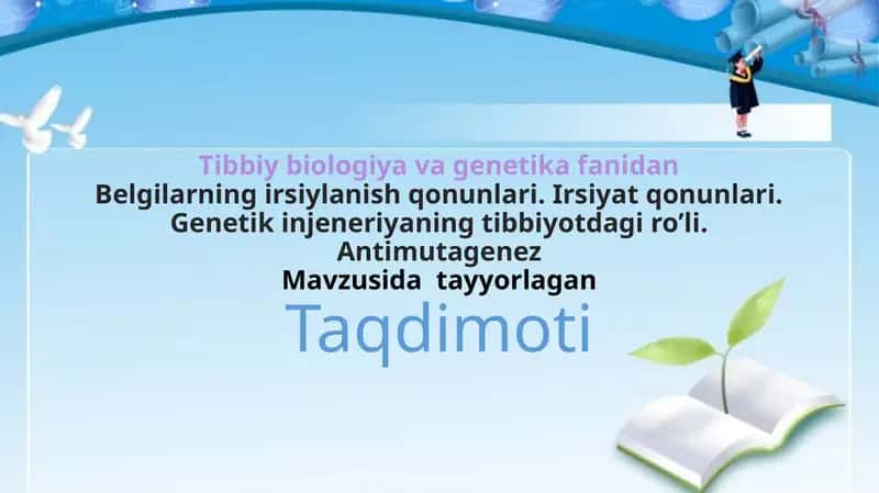 Belgilarning irsiylanish qonunlari. Irsiyat qonunlari. Genetik injeneriyaning tibbiyotdagi ro’li. An 1