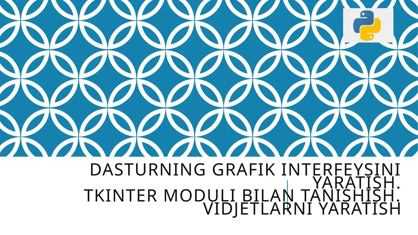 Tkinter grafik foydalanuvchi interfeysi (GUI) - PYTHON 1