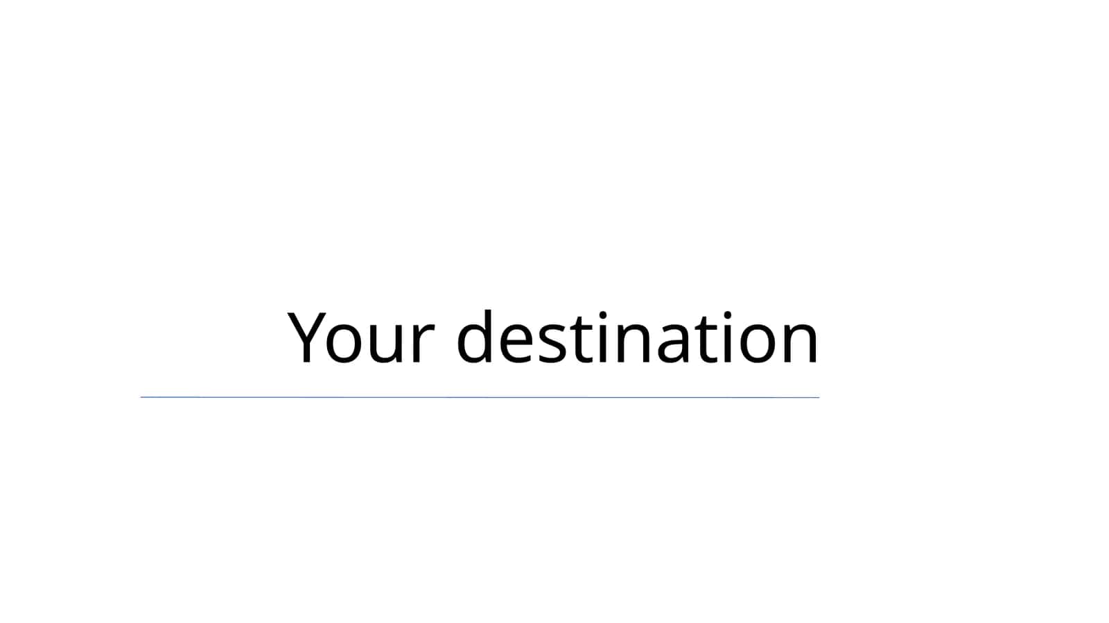 Your destination 1