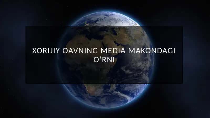 Xorijiy OAVning media makondagi oʻrni 1