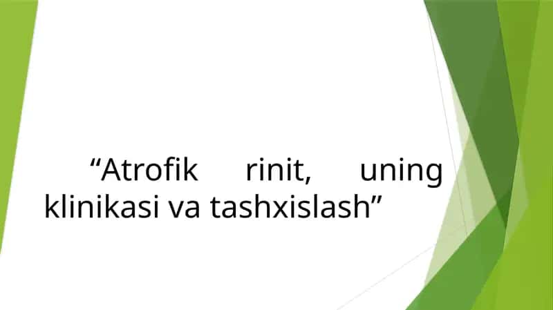 Atrofik rinit, uning klinikasi vatashxislash 1