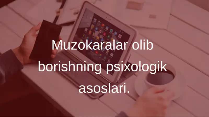 Muzokaralar olib borishning psixologik asoslari 1