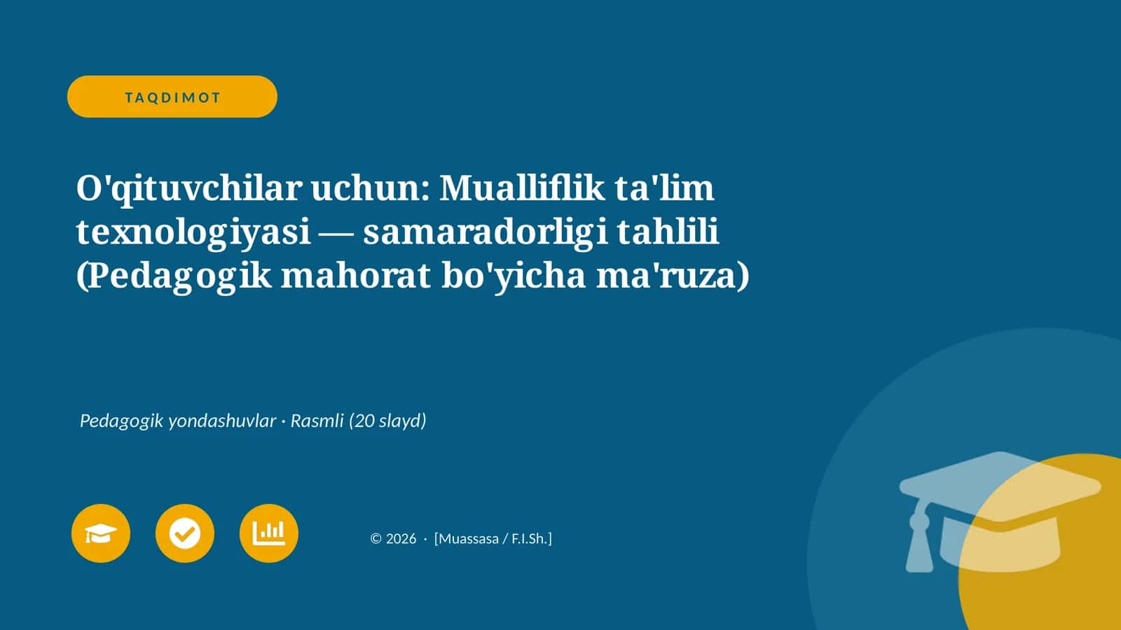 Mualliflik ta'lim texnologiyasi — samaradorligi tahlili (Pedagogik mahorat bo'yicha ma'ruza) 1