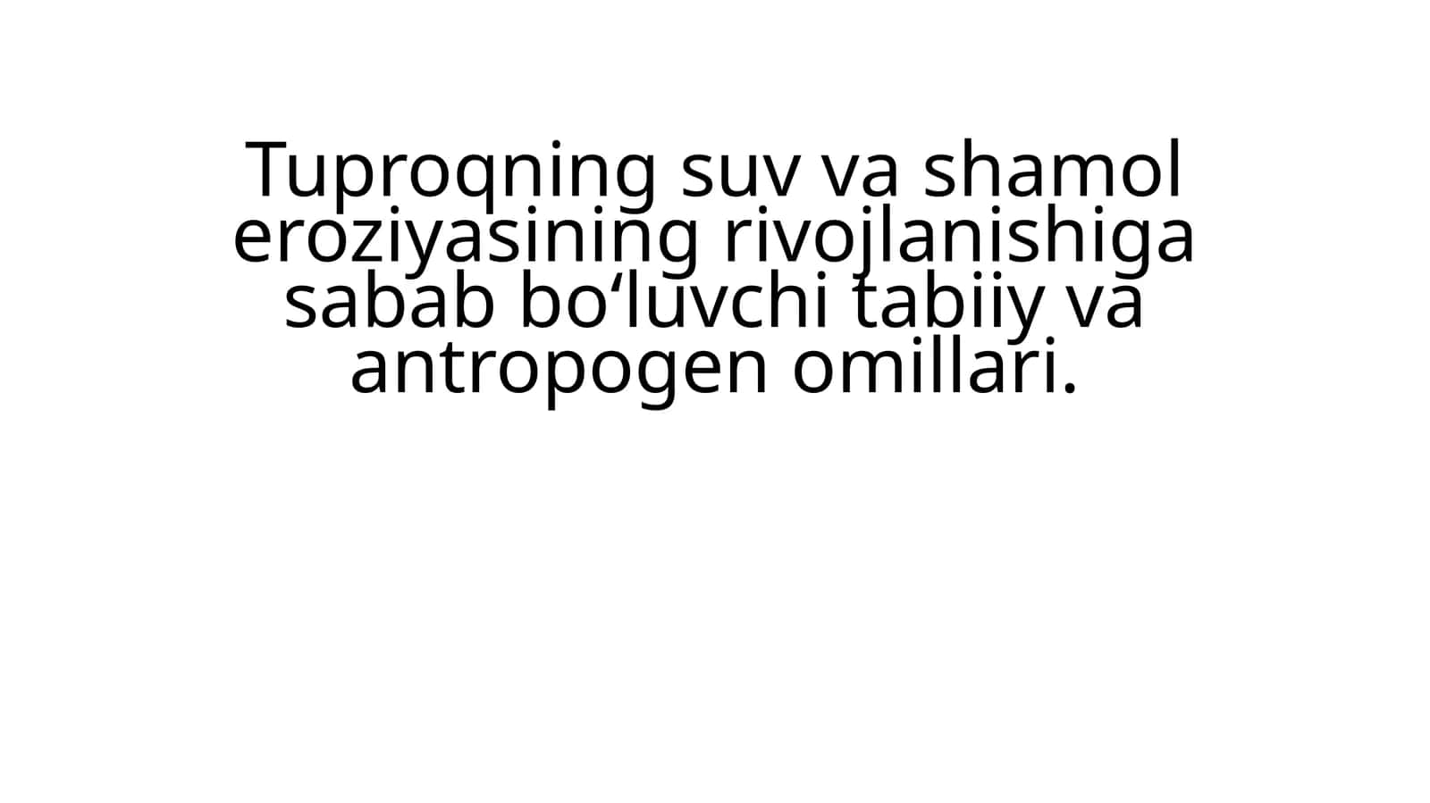 Tuproqning suv va shamol eroziyasining rivojlanishi 1