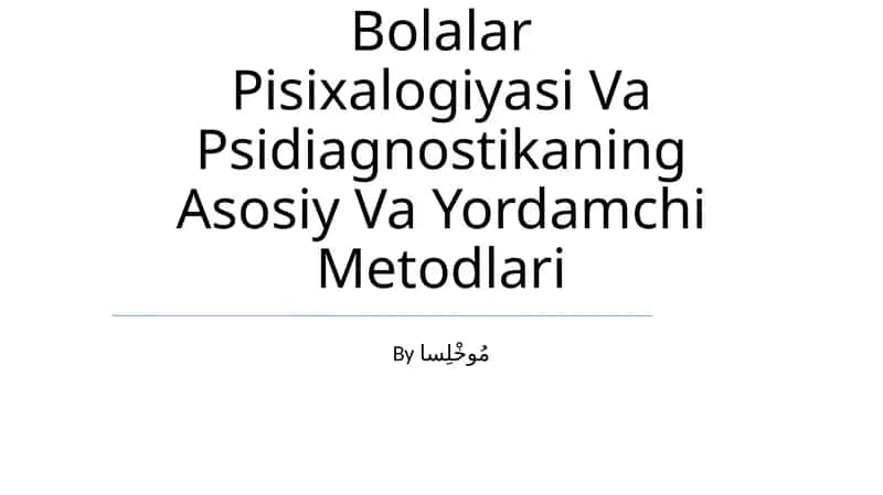 Bolalar Pisixalogiyasi Va Psidiagnostikaning Asosiy Va Yordamchi Metodlari 1