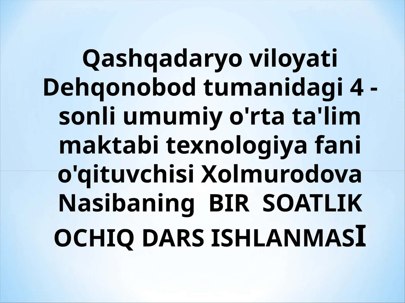 BIR SOATLIK OCHIQ DARS ISHLANMASI 1