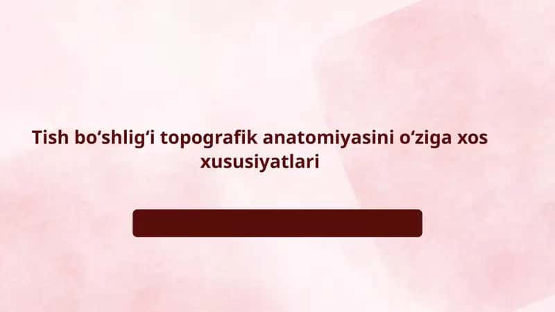 Tish boʻshligʻi topografik anatomiyasini oʻziga xos xususiyatlari 1