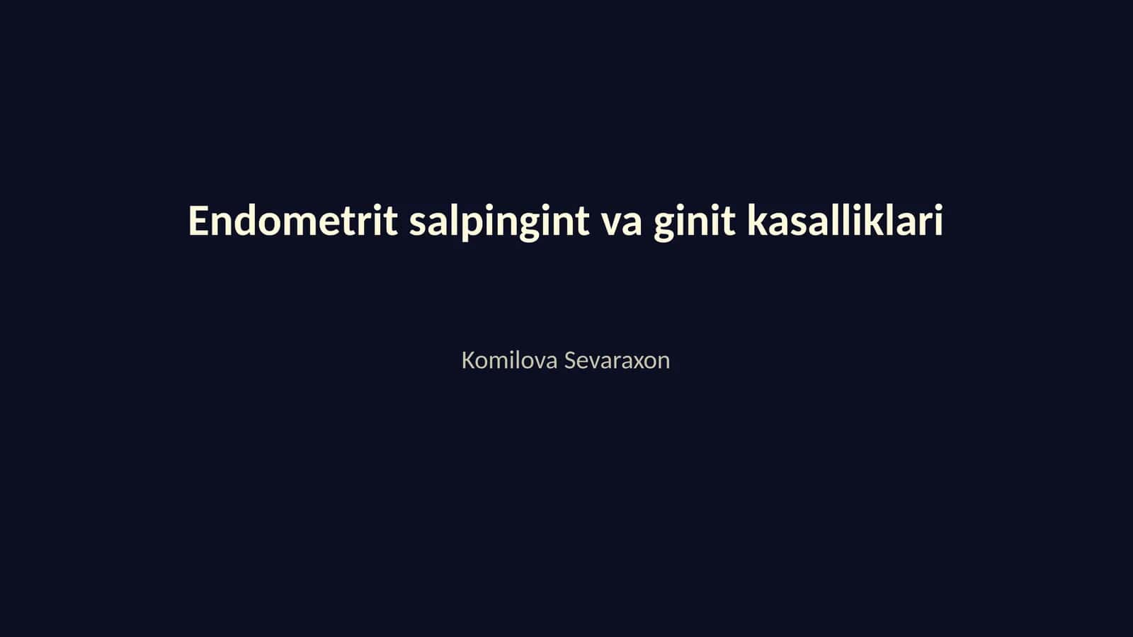 Endometrit salpingint va ginit kasalliklari 1