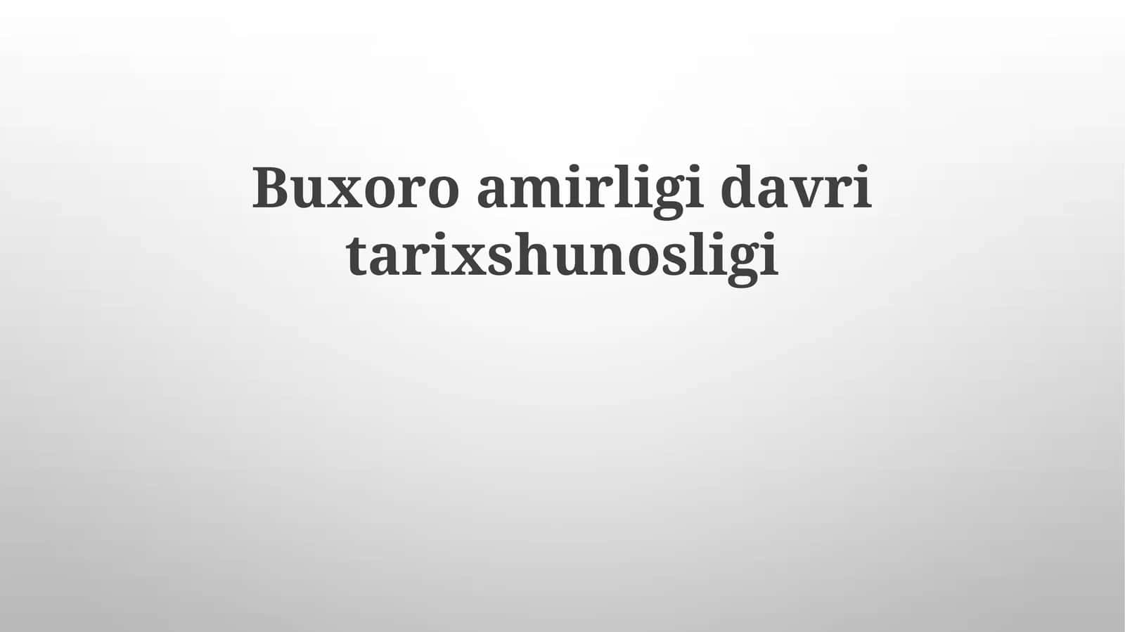 Buxoro amirligida davritarixshunosligi 1