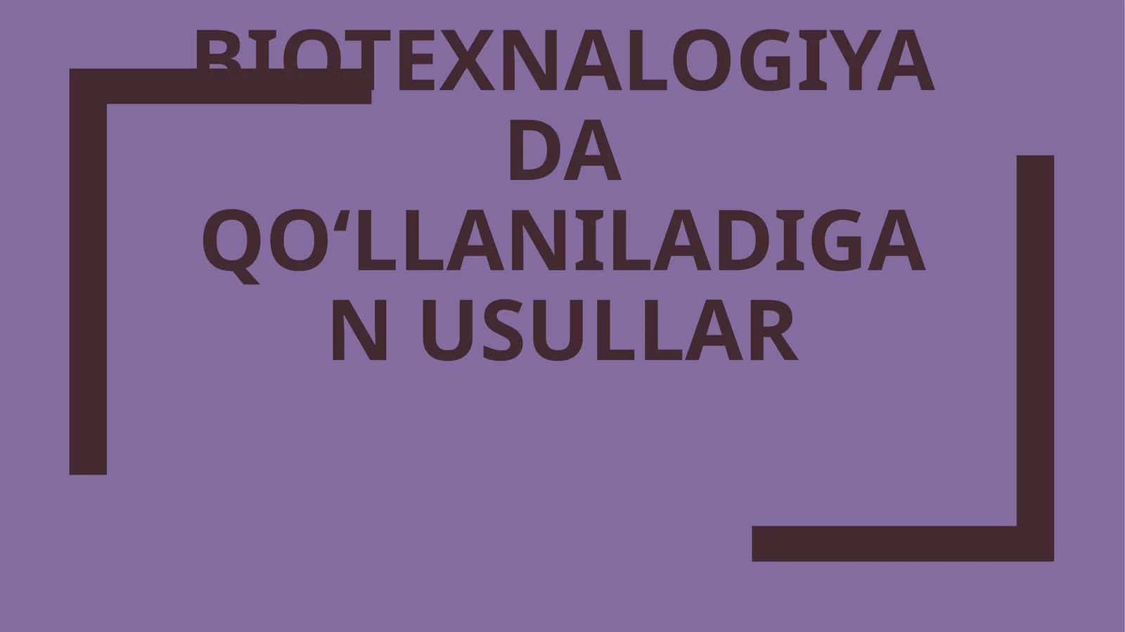 Biotexnalogiyada qo‘llaniladigan usullar 1