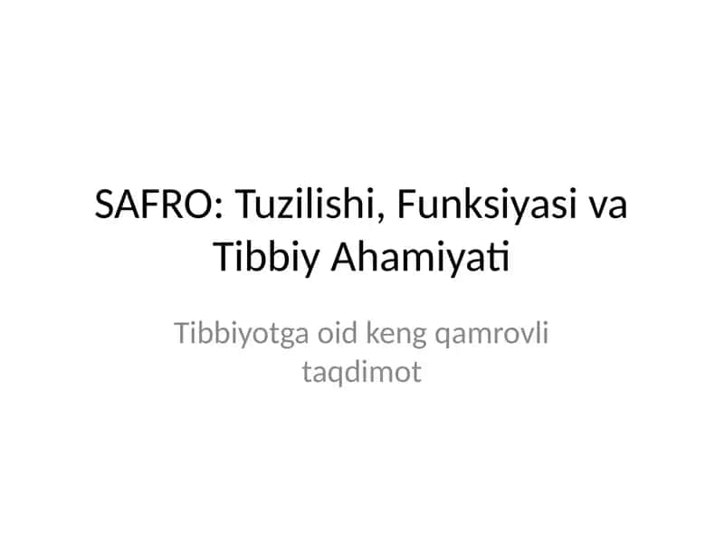 SAFRO: Tuzilishi, Funksiyasi va Tibbiy Ahamiyati 1