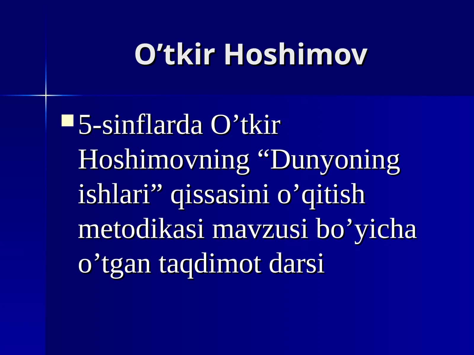 O’tkir Hoshimovning "Dunyoning ishlari" qissasini o’qitish metodikasi 1