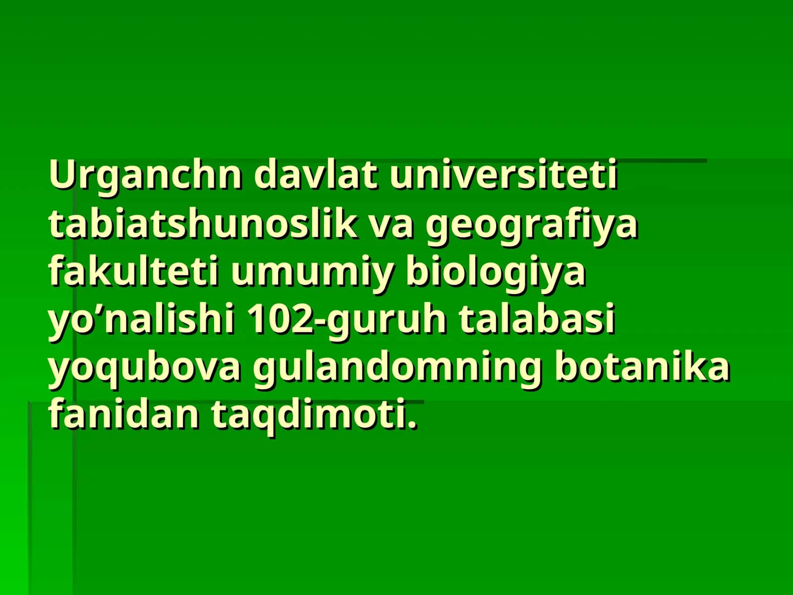 Umumiy biologiya yo’nalishi 102-guruh talabasiyoqubova gulandomning botanika fanidan taqdimoti 1