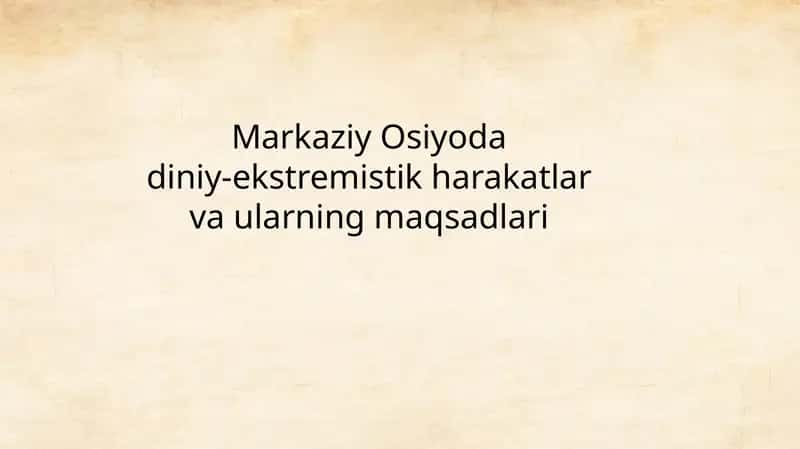Markaziy Osiyoda diniy-ekstremistik harakatlar va ularning maqsadlari 1
