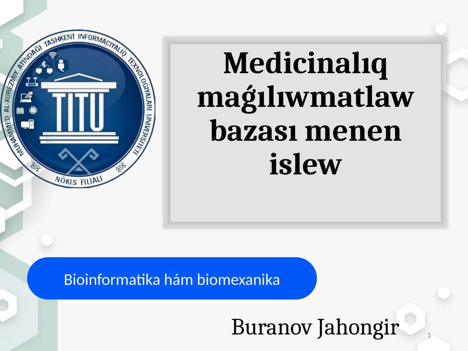 Medicinalıq maǵılıwmatlaw bazası menen islew 1