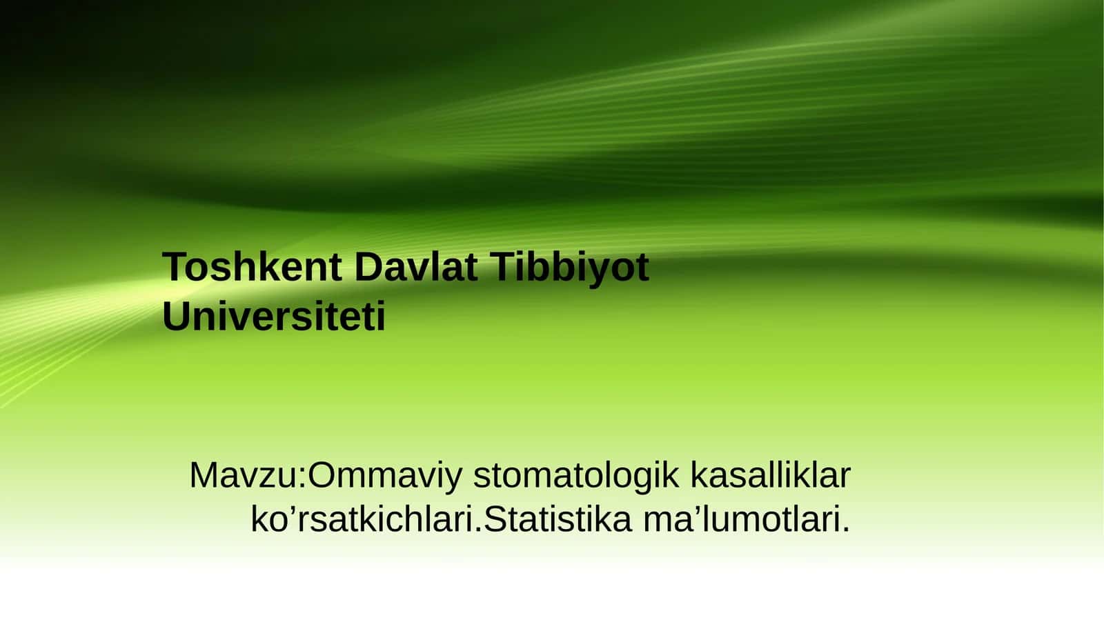 Ommaviy stomatologik kasalliklar ko’rsatkichlari.Statistika ma’lumotlari 1