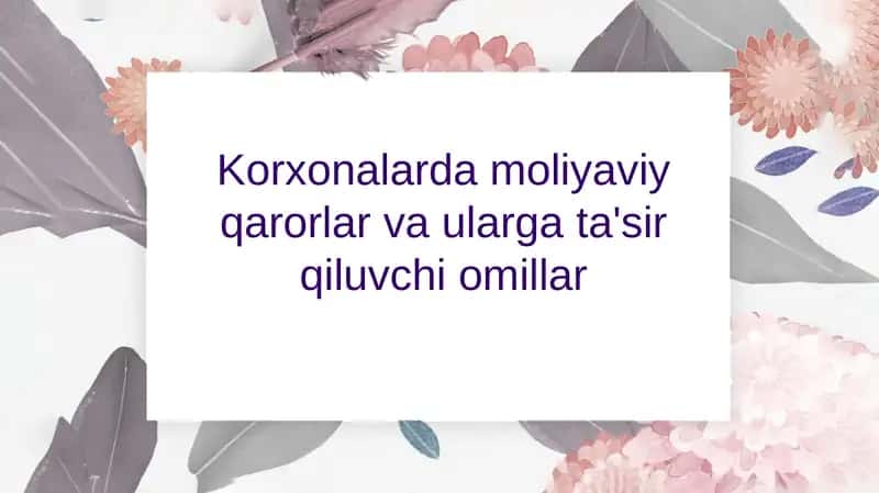 Moliyaviy qarorlar va ularga ta'sir qiluvchi omillar 1