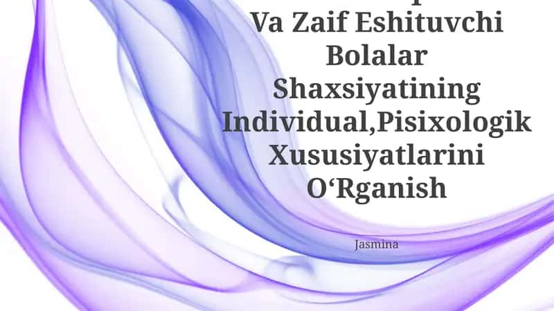 Turli Xil Faoliyatlarda Kuzatish Orqali Kar Va Zaif Eshituvchi Bolalar Shaxsiyatining Individual,Pisixologik Xususiyatlarini OʻRganish 1
