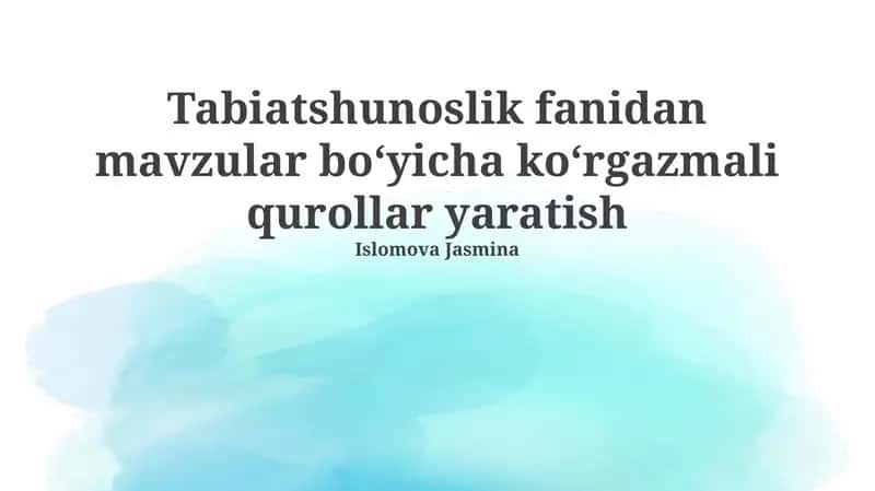 Tabiatshunoslik fanidan mavzular boʻyicha koʻrgazmali qurollar yaratish 1