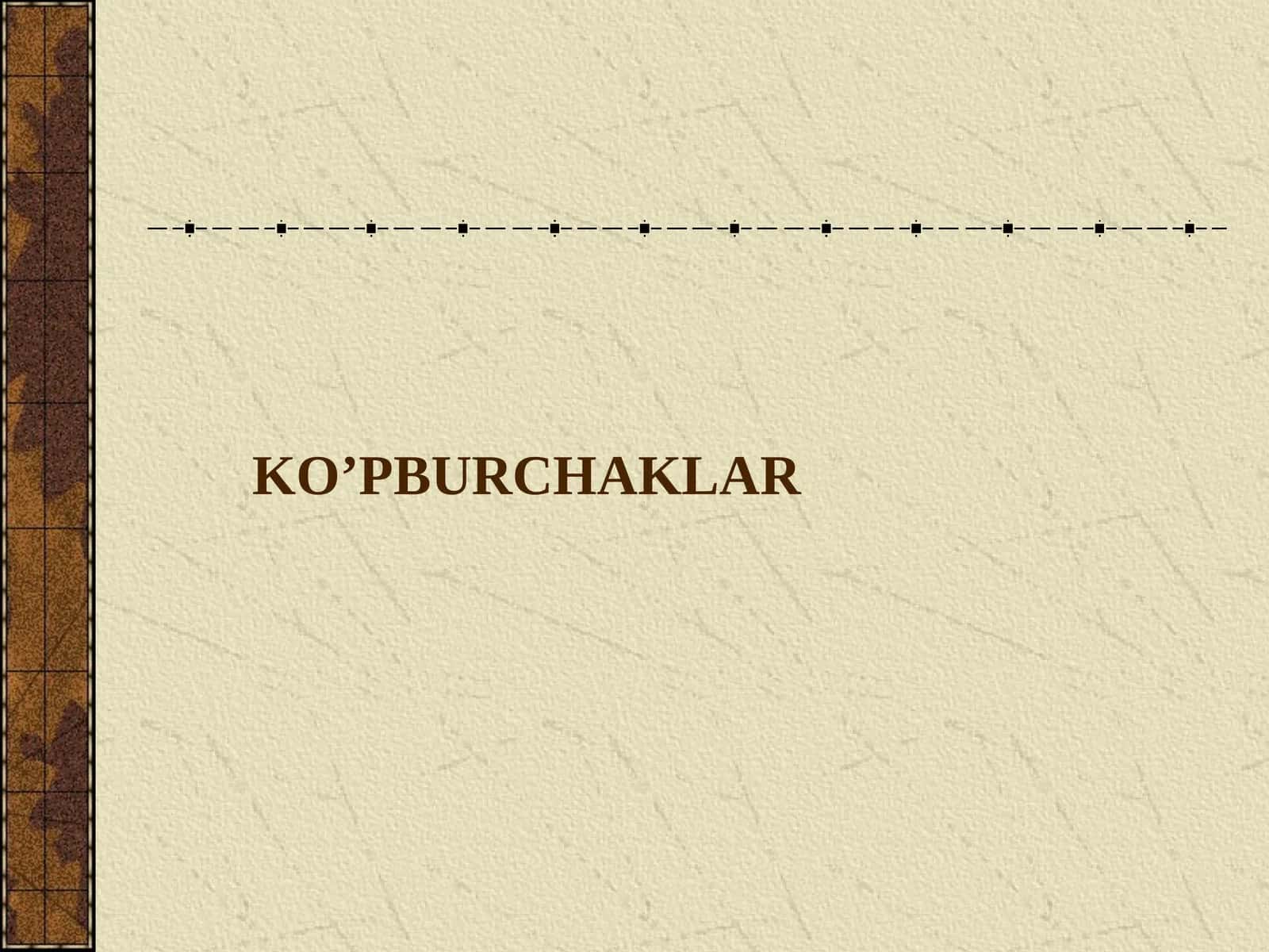 KO’PBURCHAKLAR 1