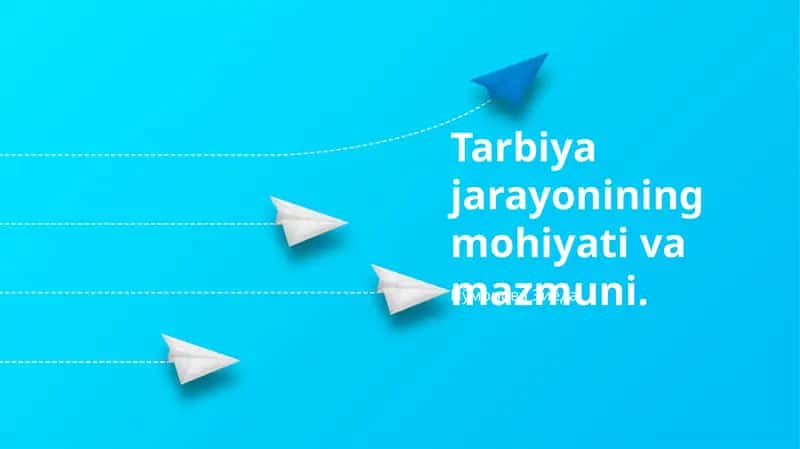 Tarbiya jarayonining mohiyati va mazmuni 1