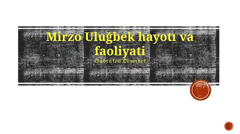 Mirzo Uluğbek hayotı va faoliyati 1