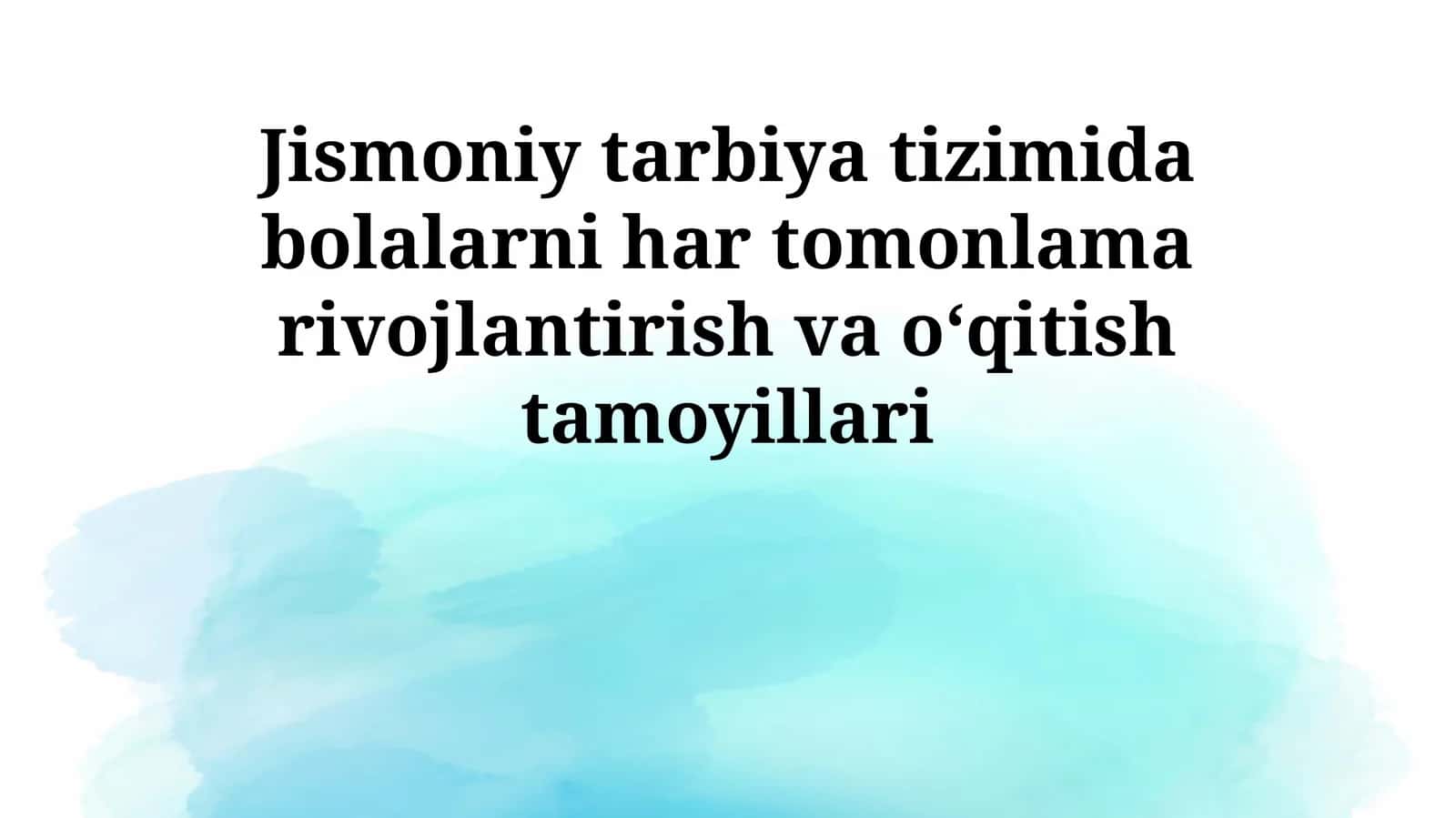 Jismoniy tarbiya tizimida bolalarni har tomonlama rivojlantirish va o‘qitish tamoyillari 1
