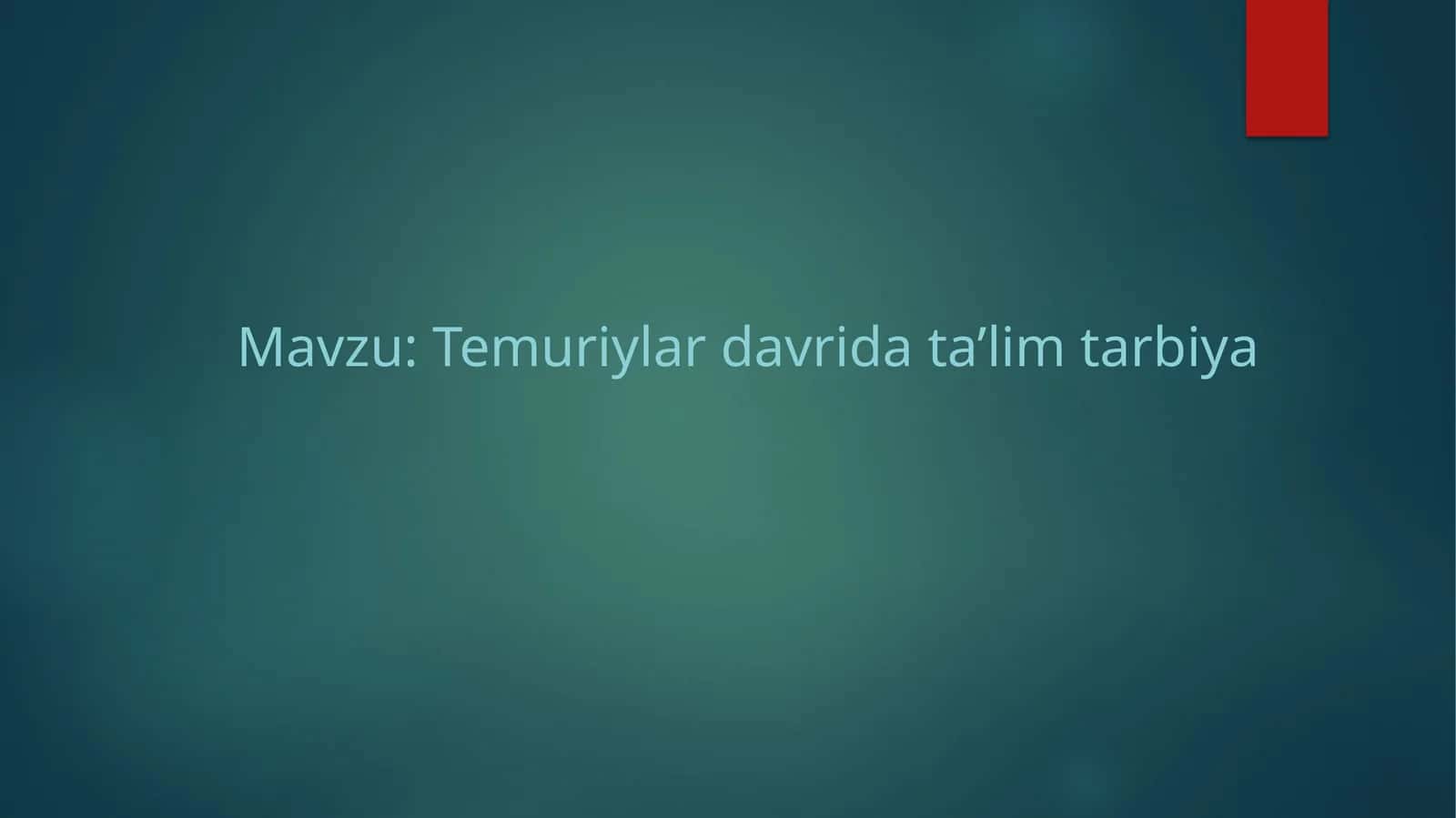 Temuriylar davrida ta’lim tarbiya 1