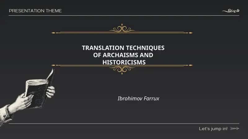 TRANSLATION TECHNIQUES OF ARCHAISMS AND HISTORICISMS 1
