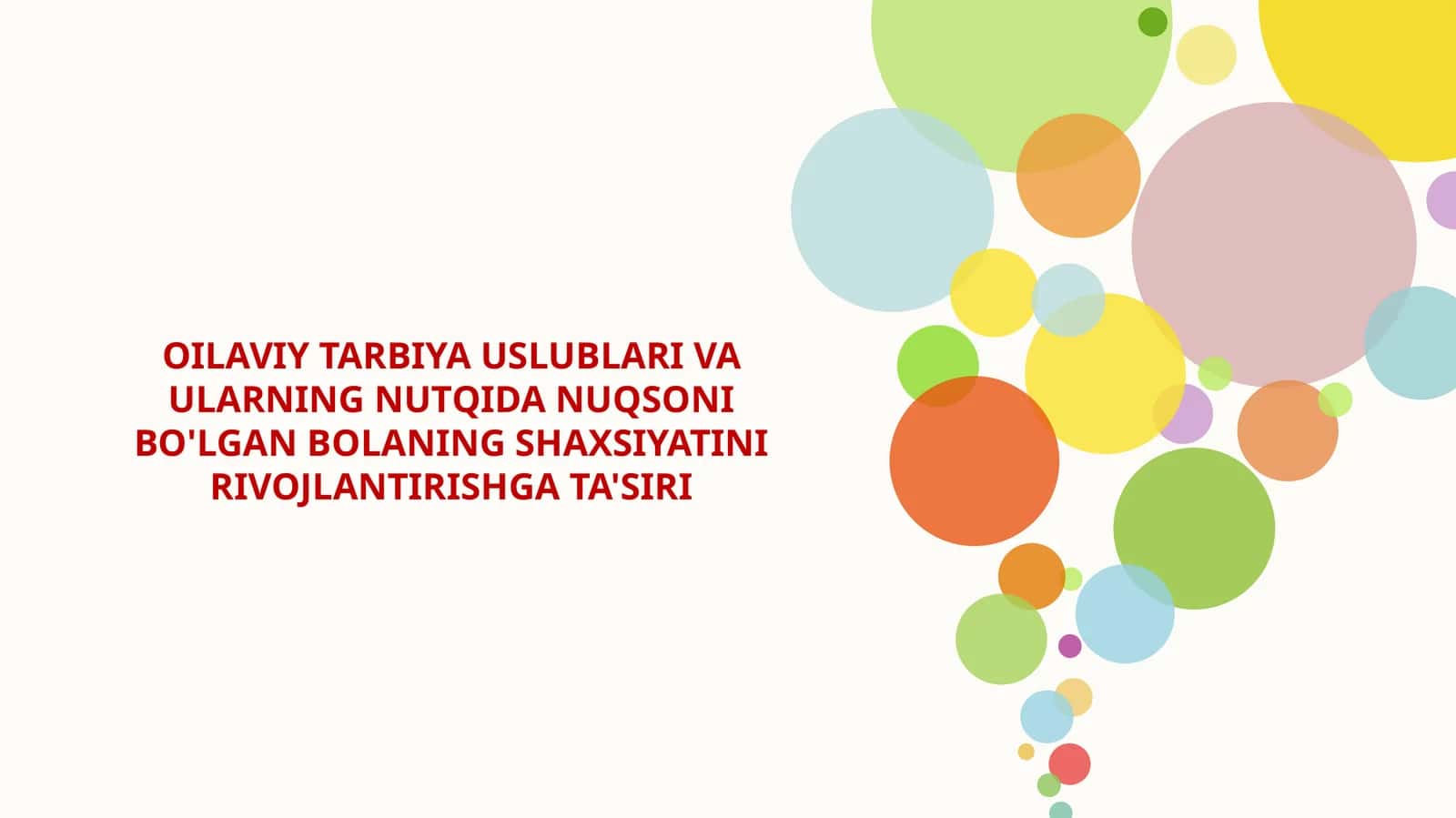 OILAVIY TARBIYA USLUBLARI VA ULARNING NUTQIDA NUQSONI BO'LGAN BOLANING SHAXSIYATINI RIVOJLANTIRISHGA TA'SIRI 1