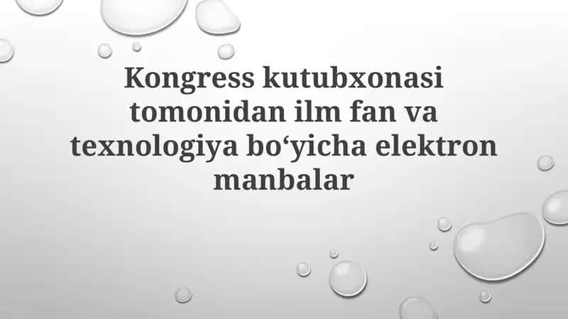 Mavzu: Kongress kutubxonasida ilm-fan va texnologiya bo'yicha elektron manbalar 1